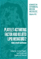 International Congress on Platelet-Activ, S. K. Nigam, Santosh Nigam, Gert Kunkel, Santosh Nigam, Stephen M Prescott... - Platelet-Activating Factor and Related Lipid Mediators 2