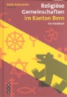 Stefan Rademacher - Religiöse Gemeinschaften im Kanton Bern