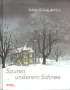 Esther Grüning-Schöni, Karin Widmer - Spuren underem Schnee