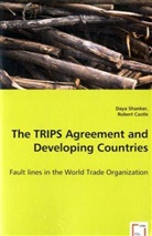 Rober, Robert ., Castle, Robert Castle, ROBERT, Day Shanker... - The TRIPS Agreement and Developing Countries