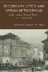 Hall, Kenneth R. Hall, Kenneth R Hall, Kenneth R. Hall - Secondary Cities & Urban Networking