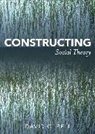 David C. Bell - Constructing Social Theory