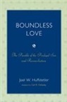 Carl R. Holladay, Holladay Carl R., Joel W. Huffstetler, Joel/ Halladay Huffstetler, Huffstetler Joel W. - Boundless Love