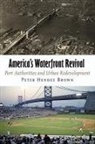 Peter Hendee Brown - America''s Waterfront Revival