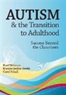 Marcia Datlow Smith, Carol Schall, Marcia Smith, Marcia Datlow Smith, Paul Wehman, Paul Smith Wehman - Autism and the Transition to Adulthood