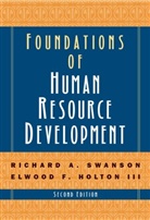 Elwood Holton, Elwood F. Holton, Elwood F. III Holton, Edward F. Holton III, Swanson, R. Swanson... - Foundations of Human Resource Development