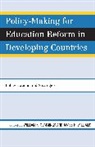 William K. (EDT)/ Williams Cummings, William K. Williams Cummings, James H. Williams, William Cummings, William K. Cummings, Cummings William K.... - Policy-Making for Education Reform in Developing Countries