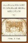 Michael Mark, Michael L. Mark, Mark Michael - Concise History of American Music Education
