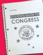 CQ Press Editors, Cq Press, Bruce J (Boston University University of Schulman, University Bruce J (Boston University Un Schulman, William E Huntington Professor of Histor Schulman, SCHULMAN BRUCE J BOSTON UNIVERSI... - Student''s Guide to Congress