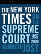 Kenneth Jost, Kenneth Trager Jost, Kenneth W Jost, Kenneth W W Jost, Kenneth W. Jost, Kenneth W. Trager Jost... - New York Times on the Supreme Court, 1857-2008