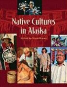 Alaska Geographic Association, Alaska Geographic Association, Alaska Geographic, Alaska Geographic Association, Alaska Northwest Publishing, Tricia Brown - Native Cultures in Alaska