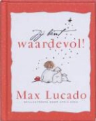 M. Lucado, Max Lucado, C. Shea - Jij bent waardevol!
