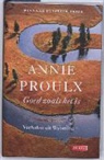 A. Proulx, Annie Proulx, E. Annie Proulx - Goed zoals het is