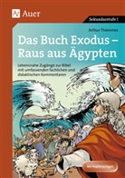 Arthur Thömmes - Das Buch Exodus - Raus aus Ägypten