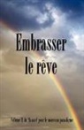 House Publishe Bridger House Publishers - Embrasser Le Reve