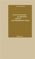 Ulrich Peltzer, Ralp Schock, Ralph Schock - Vom Verschwinden der Illusionen - und den wiedergefundenen Dingen