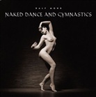 Ralf Mohr, Ralf Mohr - Naked Dance and Gymnastics