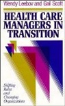 Leebov, W Leebov, Wendy Leebov, Wendy Scott Leebov, Gail Scott, Scott G... - Health Care Managers in Transition