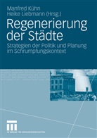 Manfre Kühn, Manfred Kühn, Liebmann, Liebmann, Heike Liebmann - Regenerierung der Städte