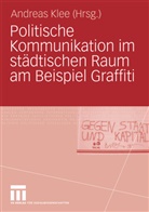 Andrea Klee, Andreas Klee - Politische Kommunikation im städtischen Raum am Beispiel Graffiti