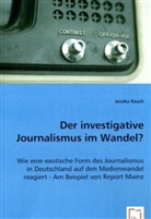 Jessika Rauch - Der investigative Journalismus im Wandel?