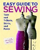 Lynn MacIntyre, M Tilton, March Tilton, Marcy Tilton - Easy Guide to Sewing Tops and T–Shirts, Skirts and Pants
