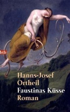 Hanns-Josef Ortheil - Faustinas Küsse