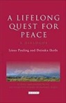 Daisaku Ikeda, Linus Pauling, Linus Ikeda Pauling, Richard L. Gage - A Lifelong Quest for Peace