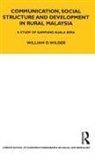William Wilder, William D. Wilder - Communication, Social Structure and Development in Rural Malaysia