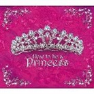 Caitlin Matthews, Caitlin/ Willey Matthews, Bee Willey, Bee Willey - How to Be a Princess
