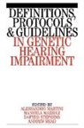 Martini, A Martini, Alessandro Martini, Alessandro (University De Ferrara Martini, Alessandro Etc. Mazzoli Martini, Alessandro Mazzoli Martini... - Definitions, Protocols and Guidelines in Genetic Hearing Impairment