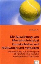 Nina Maierhofer - Die Auswirkung von Mentaltraining bei Grundschülern auf Motivation und Verhalten