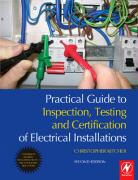 Christopher Kitcher, Christopher James Kitcher - Practical Guide to Inspection, Testing Certification of Electrical