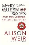 Alison Weir - Mary Queen of Scots