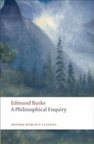 Edmund Burke, Adam Phillips - Philosophical Enquiry Into the Origin of Our Ideas of the Sublime