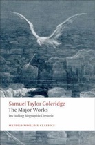 Samuel Coleridge, Samuel T. Coleridge, Samuel Taylor Coleridge, Samuel Taylor/ Jackson Coleridge, H. J. Jackson, H. J. (Professor of English Jackson... - Samuel Taylor Coleridge - the Major Works