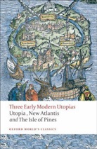 Baco, Franci Bacon, Francis Bacon, Mor, Sir Thomas Bacon More, Thoma More... - Three Early Modern Utopias