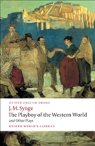 J M Synge, J. M. Synge, Jm Synge, John M. Synge, John Millington/ Saddlemyer Synge, Ann Saddlemyer... - The Playboy of the Western World and Other Plays