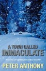 Peter Anthony - Town Called Immaculate