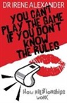 Dr Irene Alexander, Irene Alexander, Dr Irene Alexander, Irene Alexander - You Can't Play the Game If You Don't Know the Rules