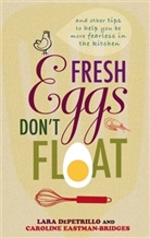 Lara DePetrillo, Lara Eastman-Bridges Depetrillo, DePetrillo Lara, Caroline Eastman-Bridges, Eastman-Bridges Caroline, Caroline Eastman-Bridgges - Fresh Eggs Don't Float