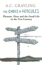 A. C. Grayling, A.C. Grayling, Prof A.C. Grayling - The choice of hercules