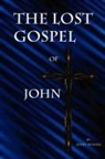 James Russell, Jarret Lelia - The Lost Gospel of John