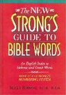 James Strong, Thomas Nelson Publishers - The New Strong's Guide to Bible Words: A