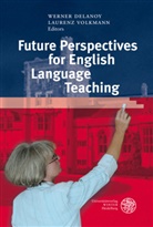 Werne Delanoy, Werner Delanoy, Volkmann, Volkmann, Laurenz Volkmann - Future Perspectives for English Language Teaching
