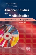 Fran Kelleter, Frank Kelleter, Stein, Daniel Stein - American Studies as Media Studies