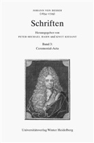 Johann von Besser, Peter-Michae Hahn, Peter-Michael Hahn, Knut Kiesant - Johann von Besser (1654-1729). Schriften - Bd. 3: Johann von Besser (1654-1729). Schriften / Ceremonial-Acta