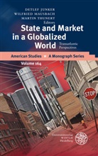 Detlef Junker, Wilfrie Mausbach, Wilfried Mausbach, Martin Thunert - State and Market in a Globalized World