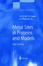 H. A. O. Hill, H.A.O. Hill, J Sadler, P J Sadler, A J Thomson, P. J. Sadler... - Metal Sites in Proteins and Models, kt.: Metal Sites in Proteins and Models