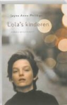 J.A. Phillips - Lola's kinderen / druk 1